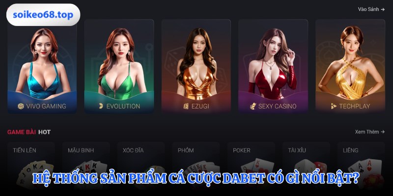 DABET sở hữu kho sản phẩm cá cược đa dạng