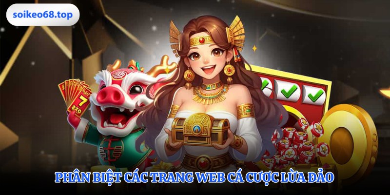 Phân biệt top 10 nhà cái uy tín và bẫy