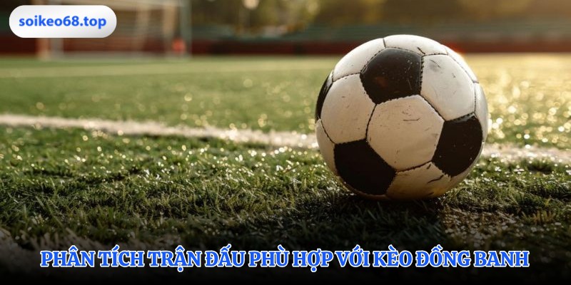 Cách thức bắt kèo đồng banh thành công